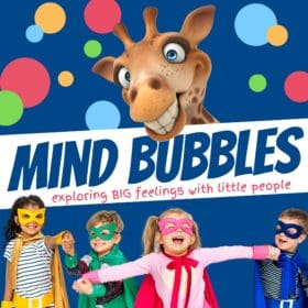 Mind Bubbles Podcast - Exploring big feelings with little people