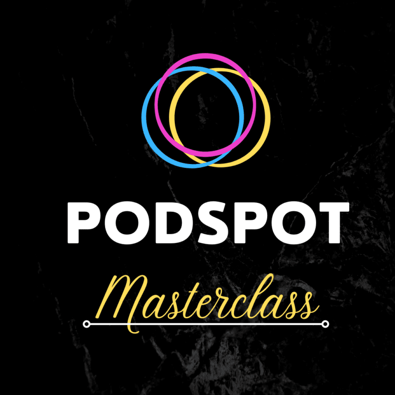 podspot masterclass